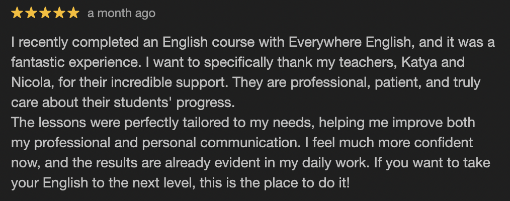 A student review of his Business English course explaining that he had a fantastic learning experience. He expresses gratitude to his teachers and stresses he feels more confident at work.